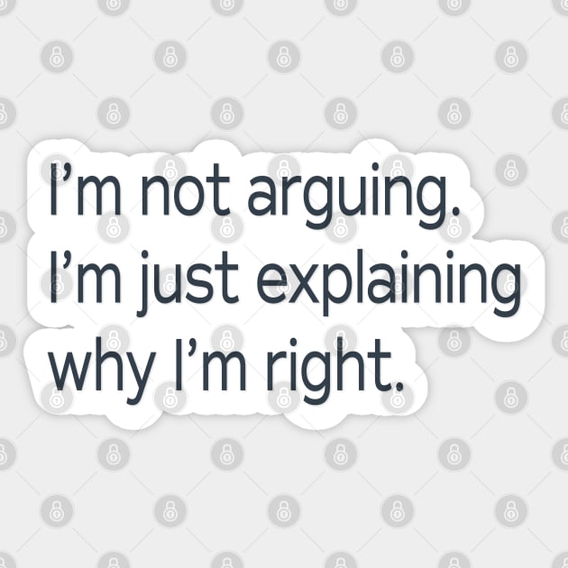 I'm Not Arguing . . . Sticker by PSCSCo